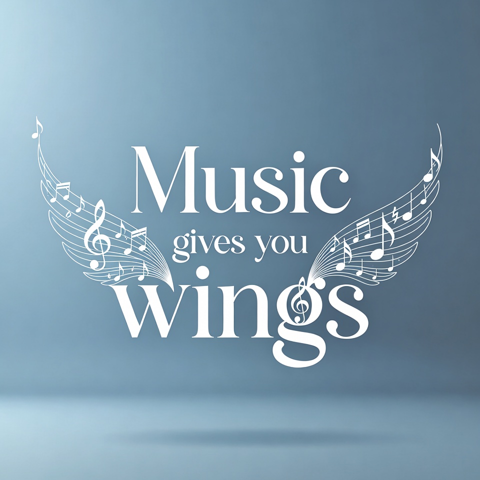 Music Gives You Wings Quote Music Gives You Wings Quote