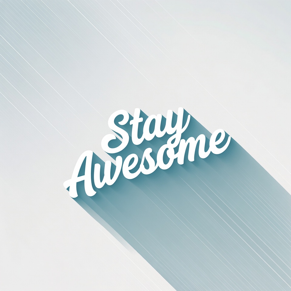Stay Awesome text illustration Stay Awesome text illustration