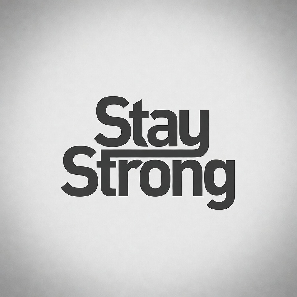 Stay Strong Text Graphic Stay Strong Text Graphic