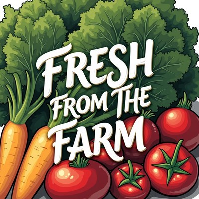 Fresh from the farm produce