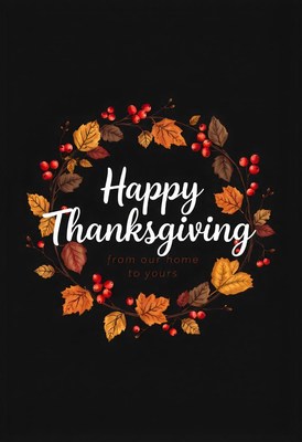 Happy thanksgiving from our home to yours