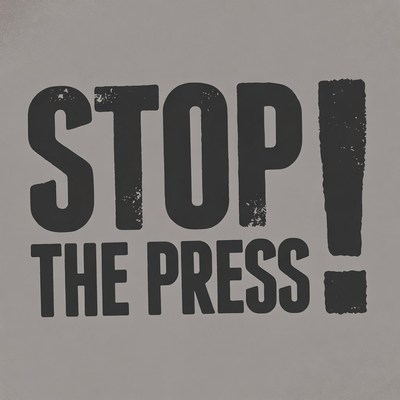 Stop the Press Exclamation Graphic