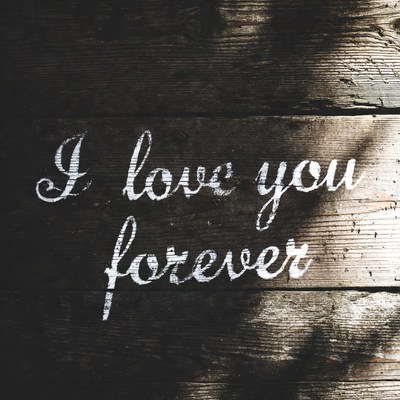 I Love You Forever on Wood