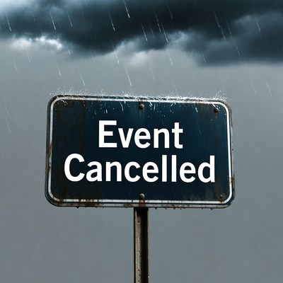 Event Cancelled Sign in Rain