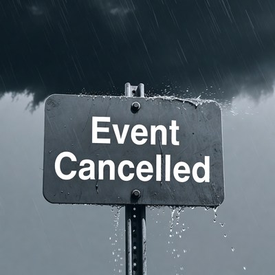Event Cancelled Sign in Rain