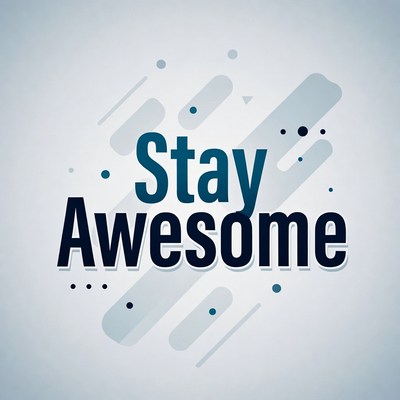 Stay Awesomeome Graphic Design