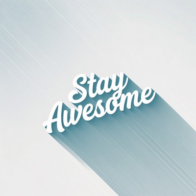 Stay Awesome text illustration