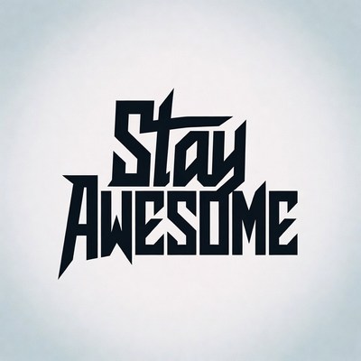 Stay Awesome bold text