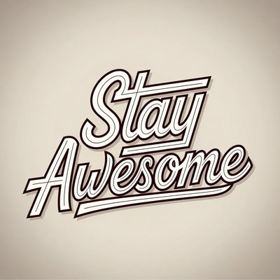 Stay Awesome Typography