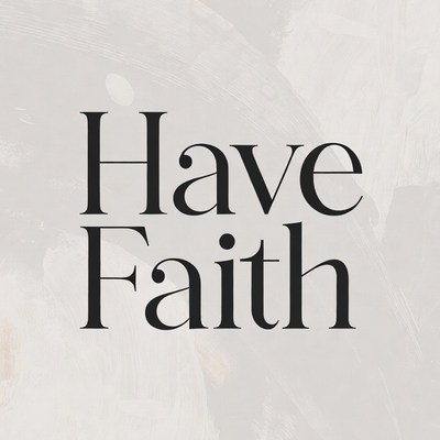 Have Faith Text Overlay