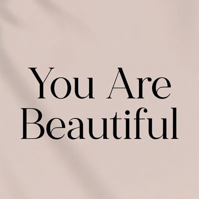 You Are Beautiful Text