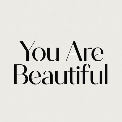 You Are Beautiful text