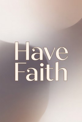 Have Faith Text Overlay