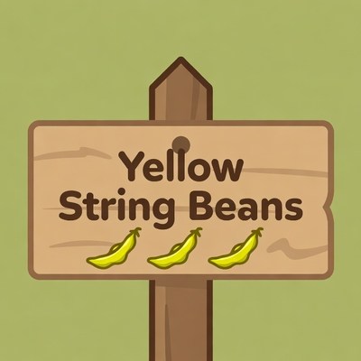 Yellow String Beans Sign