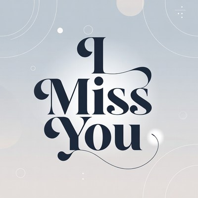 I Miss You Text Graphic