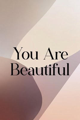 You Are Beautiful Text