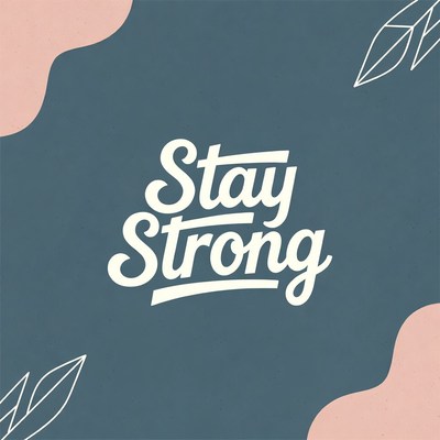 Stay Strong Motivational Text