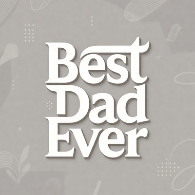 Best Dad Ever Text