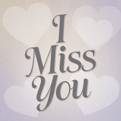 I Miss You with Hearts