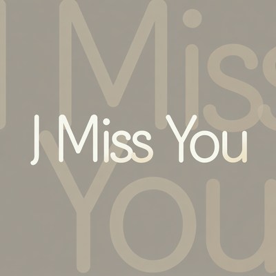 I Miss You Text Overlay