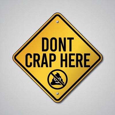 Don't Crap Here Warning Sign
