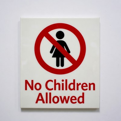 No Children Allowed Sign