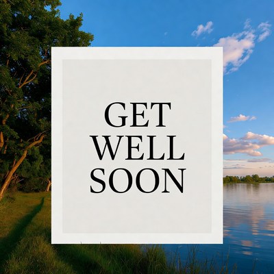 Get Well Soon graphic with lake