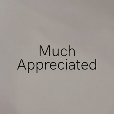 Much Appreciated text