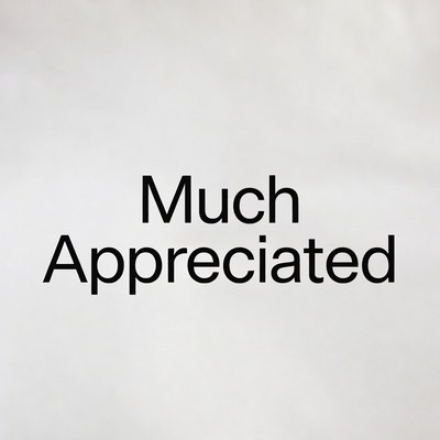 Much Appreciated Text