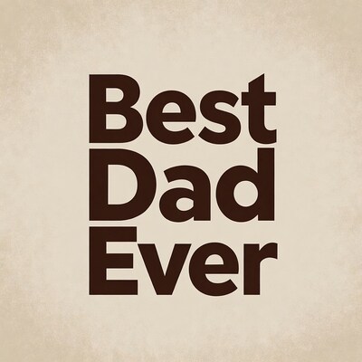 Best Dad Ever Text