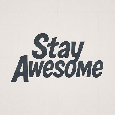 Stay Awesome Typography