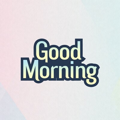 Good Morning text graphic