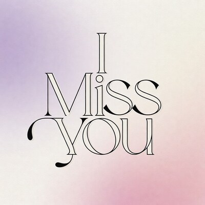 I Miss You Text Graphic