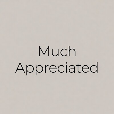 Much Appreciated Text on Gray Background