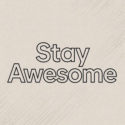 Stay Awesome Text Graphic