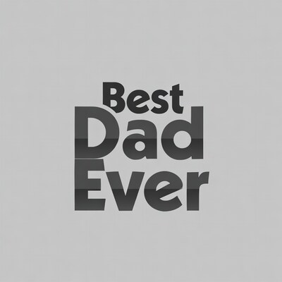 Best Dad Ever Text