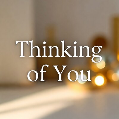 Thinking of You Text