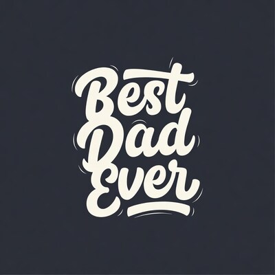 Best Dad Ever Typography