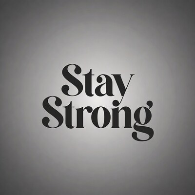 Stay Strong Text