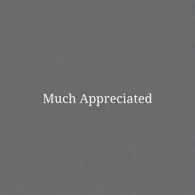 Much Appreciated Text on Gray Background