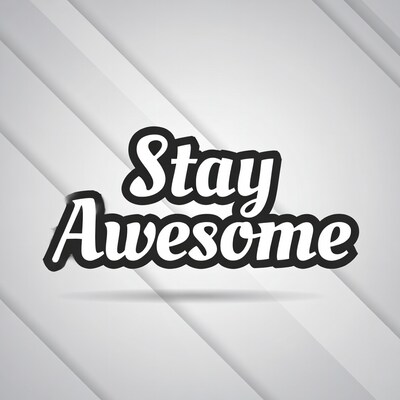 Stay Awesome text graphic