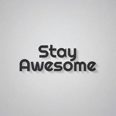 Stay Awesome text graphic