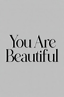 You Are Beautiful text