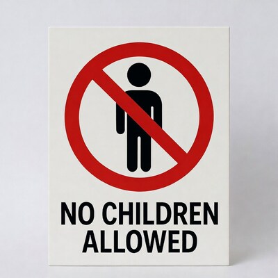 No Children Allowed Sign