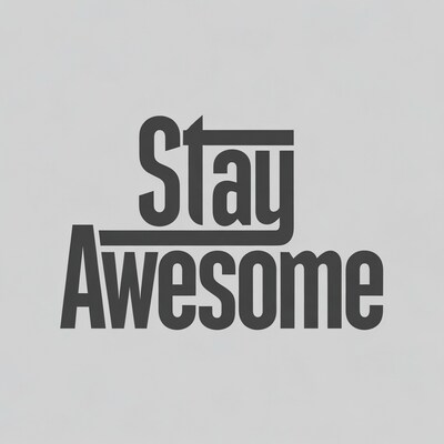 Stay Awesome Typography