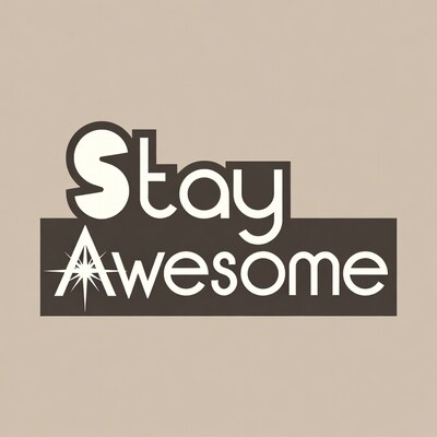 Stay Awesome text graphic