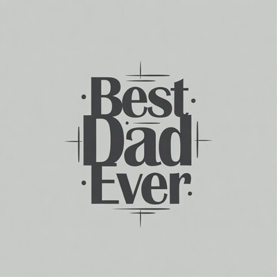Best Dad Ever Typography