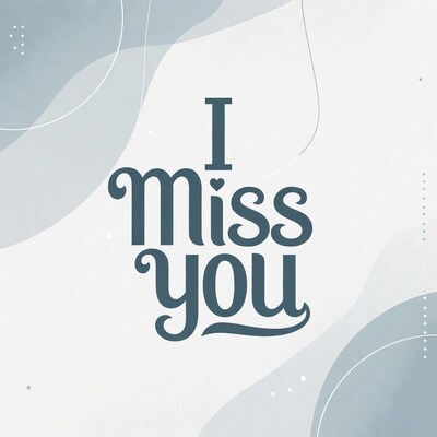 I Miss You Text Graphic