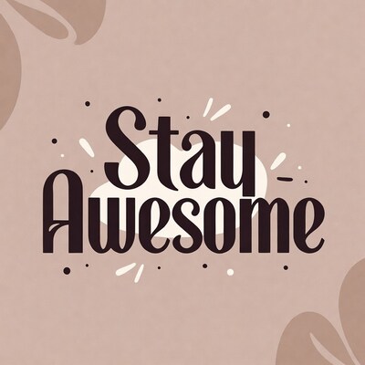 Stay Awesome Typography Illustration