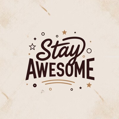 Stay Awesome Typography Illustration